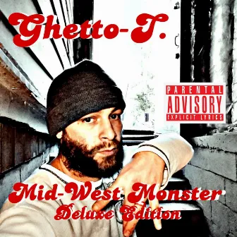 Mid-West Monster Deluxe Edition by Ghetto-T.