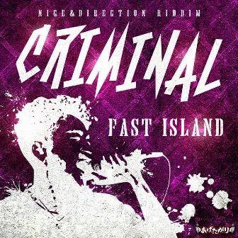 CRIMINAL by FAST ISLAND