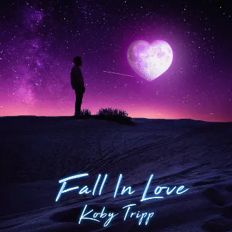 Fall in Love by Koby Tripp