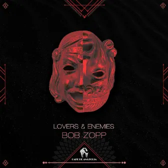 Lovers & Enemies by Cafe De Anatolia LOUNGE