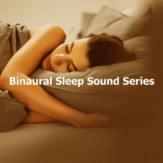 Binaural Sleep Sound Series by Binaural Sleep Collective