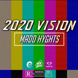 2020 Vision by Madd Hyghts