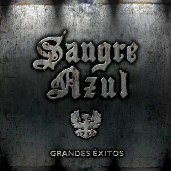 Sangre Azul - Grandes Exitos by Sangre Azul