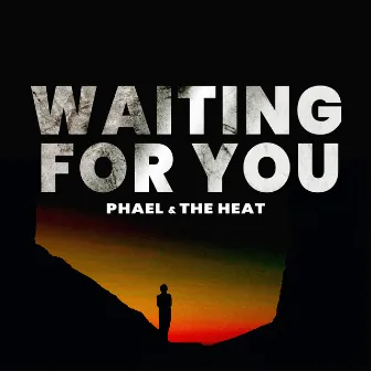 Waiting for You by Phael & the Heat