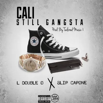 Cali Still Gangsta (feat. Slip Capone) by L Double O