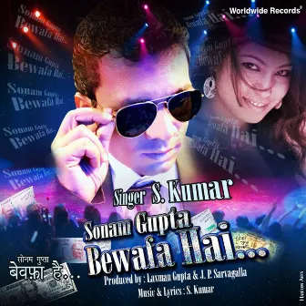 Sonam Gupta Bewafa Hai by S. Kumar