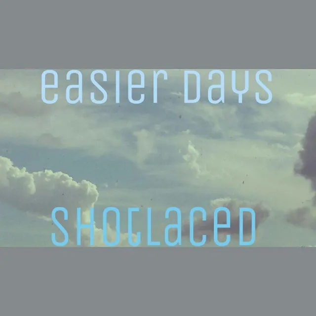 Shotlaced/Easier Days