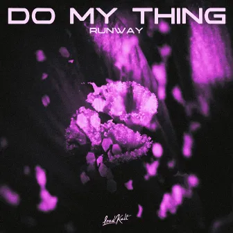 Do My Thing by RUNWAY