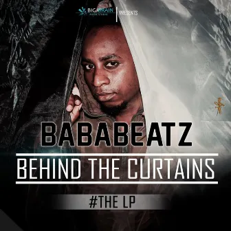 Behind The Curtains #The LP by Baba Beatz