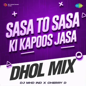 Sasa to Sasa Ki Kapoos Jasa (Dhol Mix) by DJ MHD