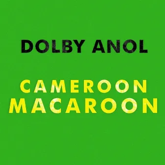 Cameroon/Macaroon by Dolby Anol