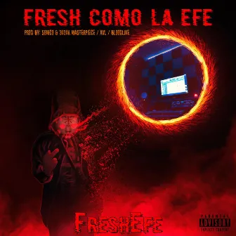 Fresh como la Efe by Freshefe