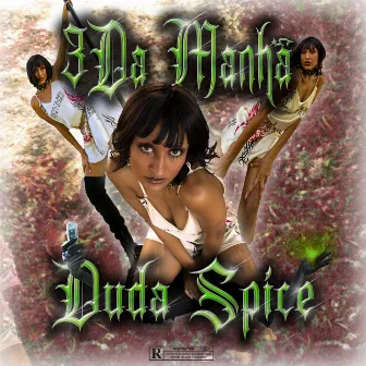 3 da Manhã by Duda Spice