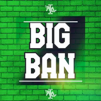 Big Ban by Mrr Bamban