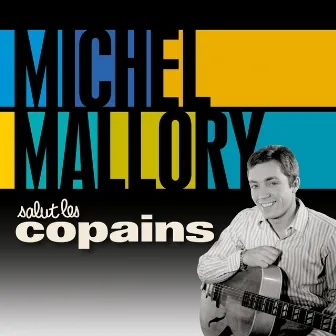 Salut les copains by Michel Mallory