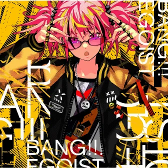 BANG!!! by EGOIST