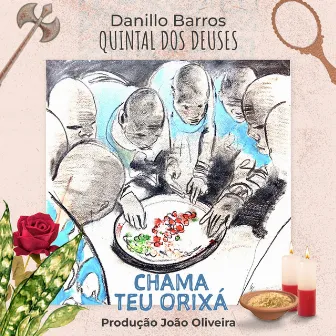 Chama Teu Orixa - Quintal dos Deuses by João Oliveira