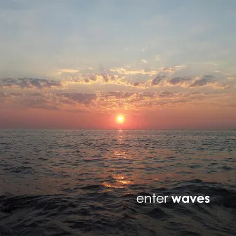 Waves by Enter