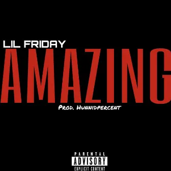 Amazing by Lil Friday