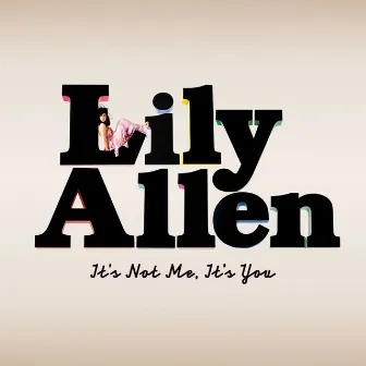 It's Not Me, It's You (Special Edition) by Lily Allen