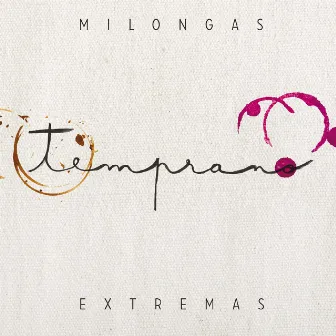 Temprano by Milongas Extremas