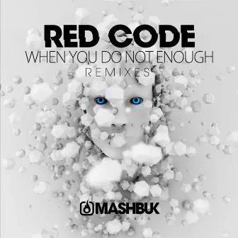 When You Do Not Enough Remixes by Red Code