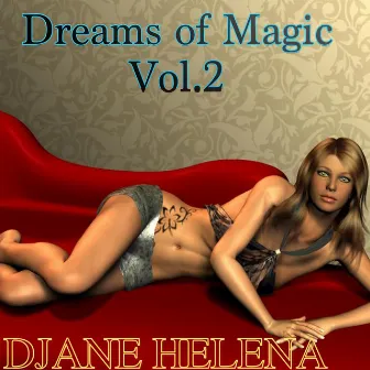 Dreams of Magic, Vol. 2 by Djane Helena