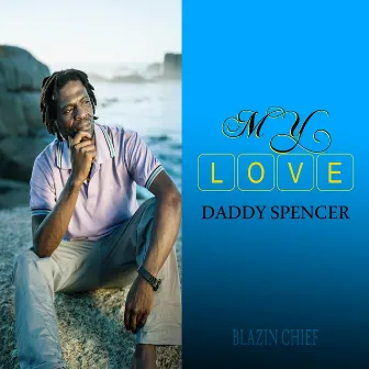 My Love by Daddy Spencer