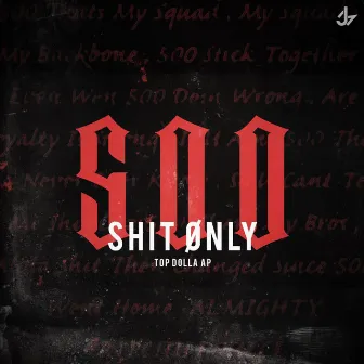 500 Shit Only by Top Dolla AP