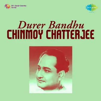 Durer Bandhu by Chinmoy Chatterjee