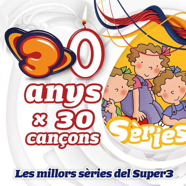 Les Millors Sèries del Super3 (30 anys x 30 cançons)