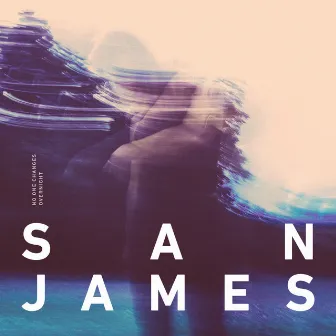 No One Changes Overnight by San James