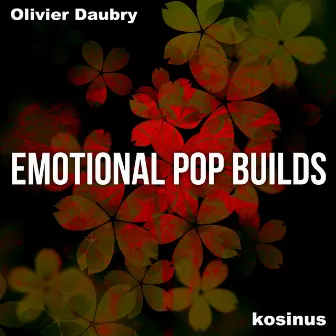 Emotional Pop Builds by Olivier Daubry