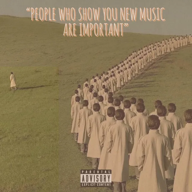 PEOPLE WHO SHOW YOU NEW MUSIC IMPORTANT