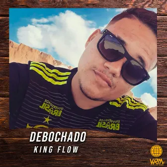 Debochado by KING FLOW