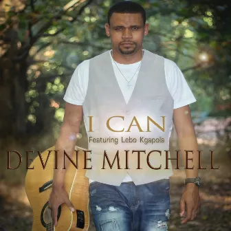 I Can (feat. Lebo Kgapola) by Devine Mitchell