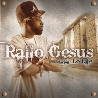 Lo Life by Rallo Gesus