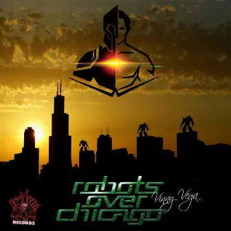 Robots Over Chicago by Vinny Vega