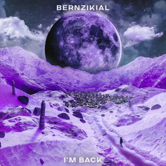 I'm Back by BERNZIKIAL