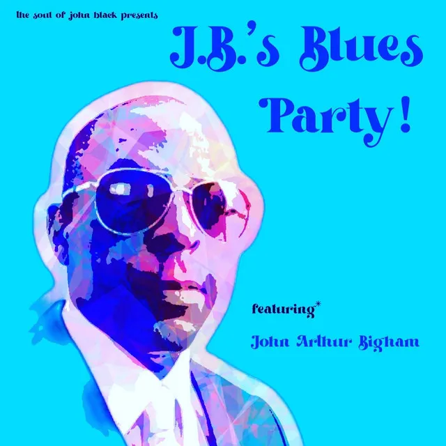 J.B.'S Blues Party!