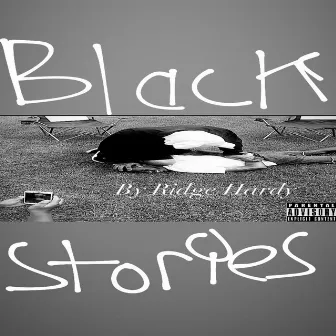 Black Stories by Ridge Hardy