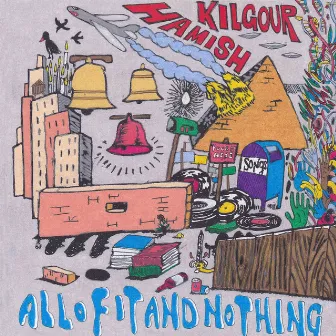 All of It and Nothing by Hamish Kilgour