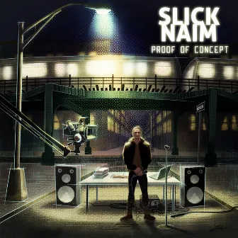 Proof Of Concept by Slick Naim