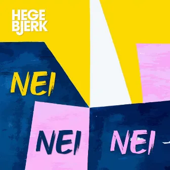 NEI NEI NEI by Hege Bjerk