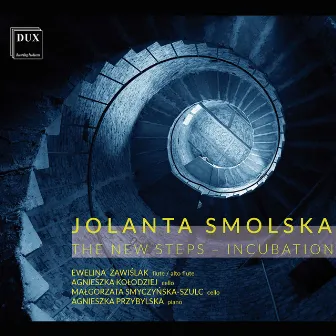 Jolanta Smolska: The New Steps - Incubation by Ewelina Zawiślak