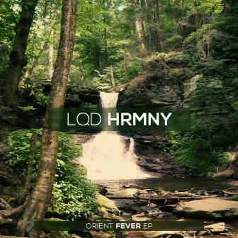 Orient Fever Ep by Lqd Hrmny