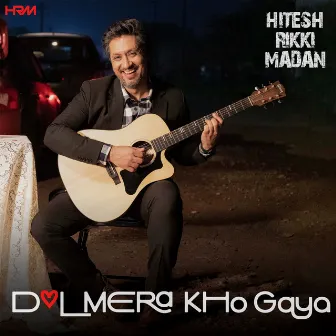 Dil Mera Kho Gaya by Hitesh Rikki Madan