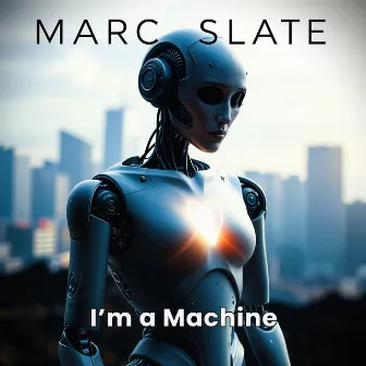 I´m a Machine - Radiocut by Marc Slate