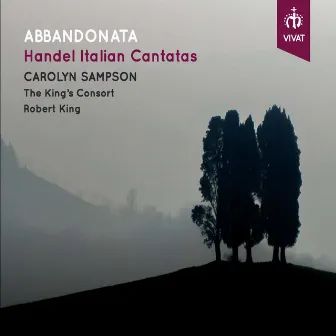 Abbandonata - Handel Italian Cantatas by The King's Consort