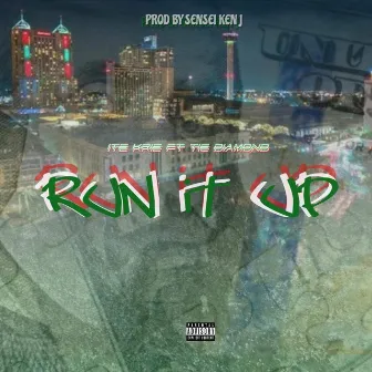 RUN IT UP by Itz Kriz